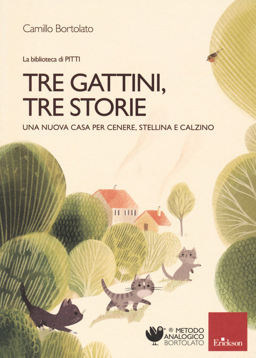 Tre gattini, tre storie. Una nuova casa per Cenere, Stellina e Calzino