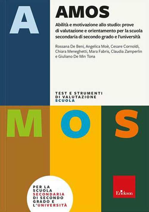 Test AMOS. Abilità e motivazione allo studio: prove di valutazione e orientamento per la scuola secondaria di secondo grado e l'università