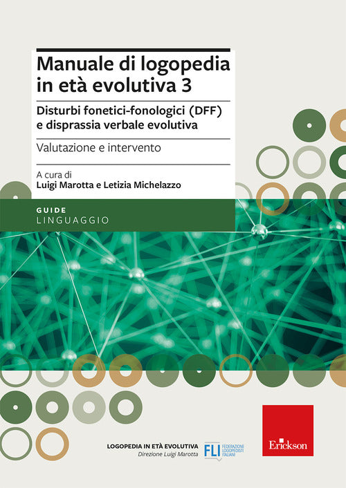Manuale di logopedia in et evolutiva. Vol. 3: Disturbi fonetici-fonologici (DFF) e disprassia verbale evolutiva. Valutazione e intervento