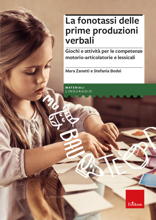 La fonotassi delle prime produzioni verbali. Giochi e attivit per le competenze motorio-articolatorie e lessicali