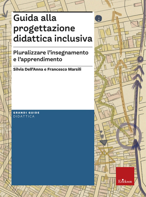 Guida alla progettazione didattica inclusiva. Pluralizzare l'insegnamento e l'apprendimento