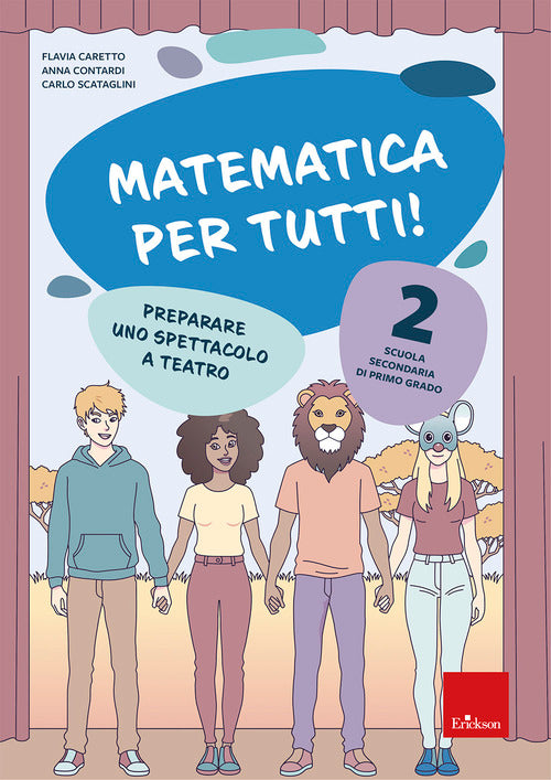 Matematica per tutti! Scuola secondaria di primo grado. Vol. 2: Preparare uno spettacolo a teatro