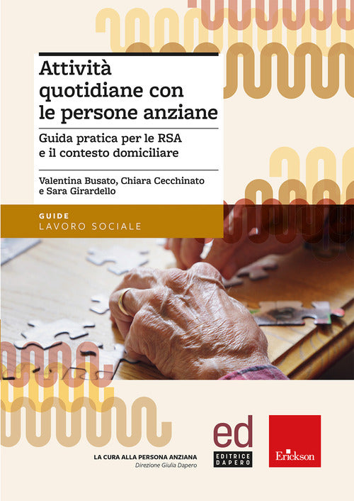 Attività quotidiane con le persone anziane. Guida pratica per le RSA e il contesto domiciliare