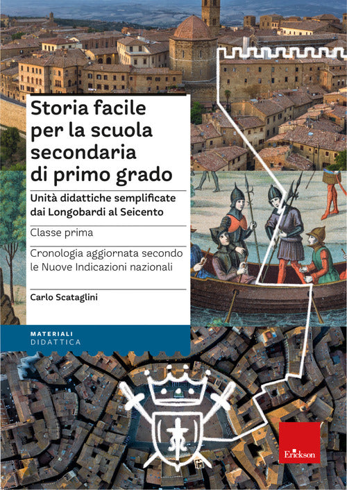 Storia facile per la scuola secondaria di primo grado. Unità didattiche semplificate dai Longobardi alla Guerra dei Trent'anni. Classe 1