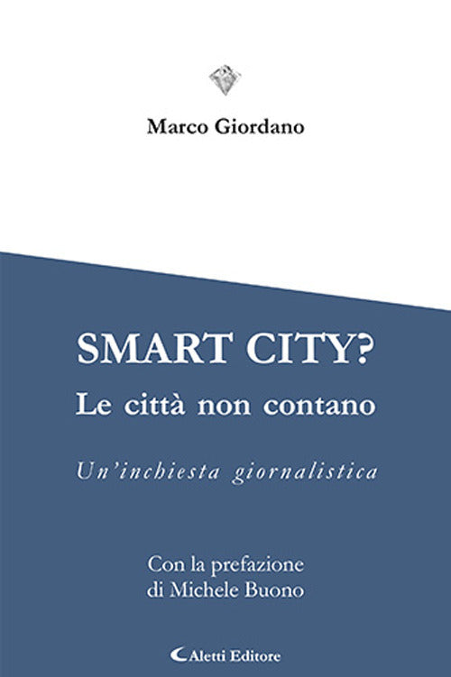 Smart city? Le ctt non contano. Un'inchiesta giornalistica