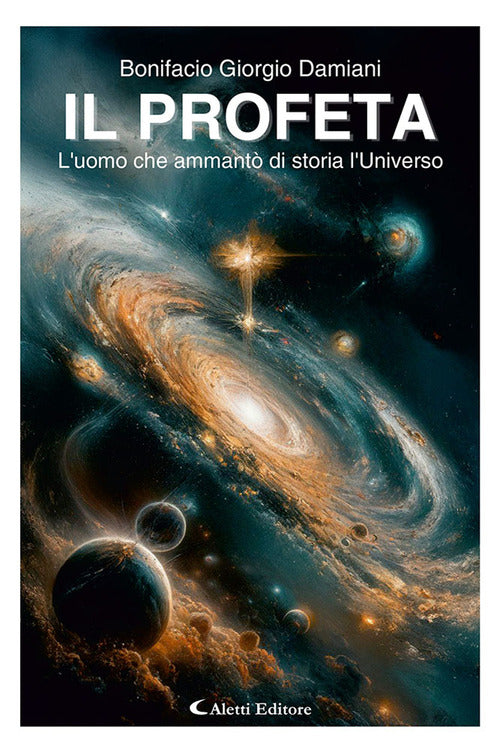 Il profeta. Luomo che ammant di storia luniverso