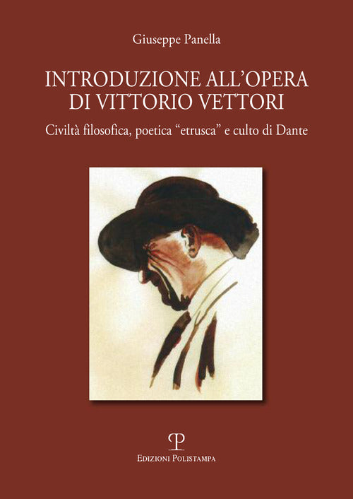 Introduzione all'opera di Vittorio Vettori. Civilt filosofica poetica etrusca e culto di Dante