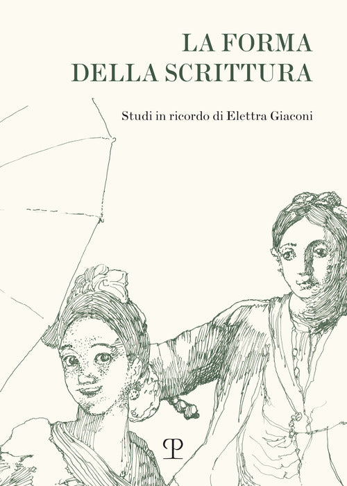 La forma della scrittura. Studi in ricordo di Elettra Giaconi