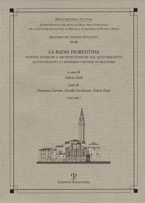 La Badia Fiorentina. Vicende storiche e architettoniche dal Quattrocento all’Ottocento e i moderni cantieri di restauro