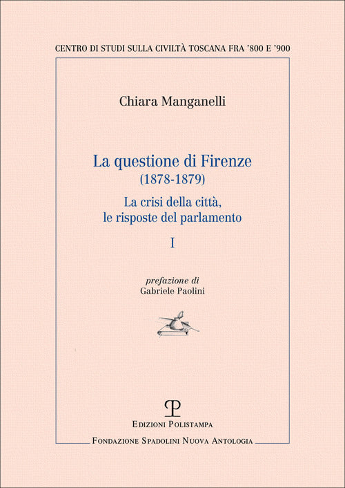 Questione di Firenze (1878-1879). La crisi della città, le risposte del parlamento