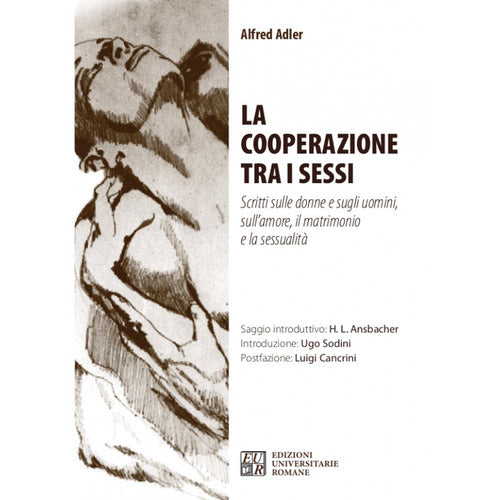 La cooperazione tra i sessi. Scritti sulle donne e sugli uomini, sull'amore, il matrimonio e la sessualit