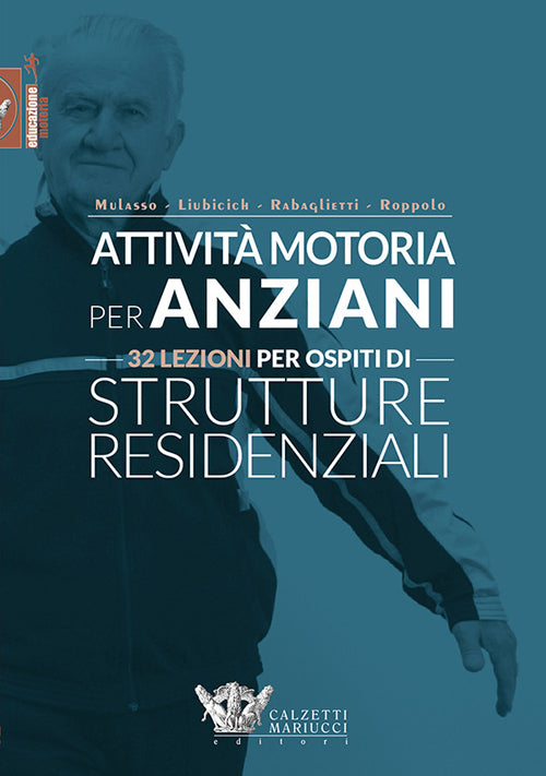 Attivit motoria per anziani. 32 lezioni per ospiti di strutture residenziali