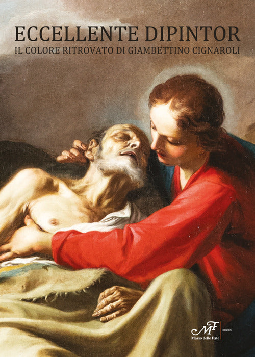 Eccellente dipintor. Il colore ritrovato di Giambettino Cignaroli