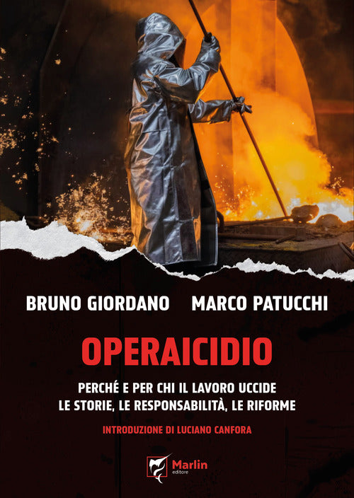 Operaicidio. Perch e per chi il lavoro uccide. Le storie, le responsabilit, le riforme