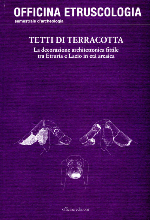 Tetti di terracotta. La decorazione architettonica fittile tra Etruria e Lazio in et arcaica
