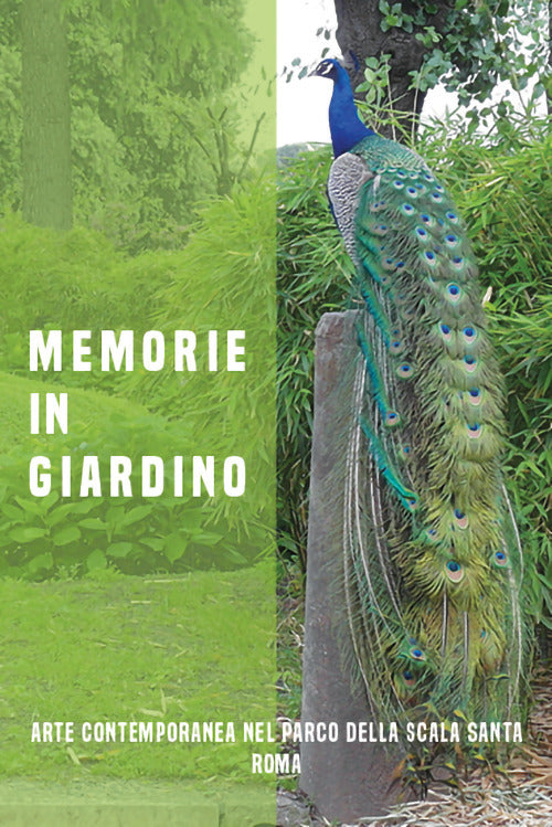 Memorie in giardino. Arte contemporanea nel Parco della Scala Santa, Roma