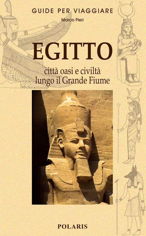 Egitto. Le citt, le oasi e la civilt lungo il grande fiume