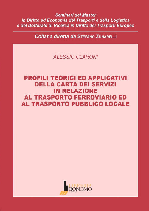 Profili teorici ed applicativi della carta dei servizi in relazione al trasporto ferroviario ed al trasporto pubblico locale