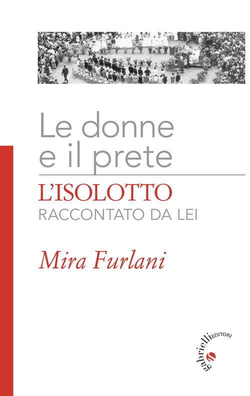 Le donne e il prete. L'Isolotto raccontato da lei