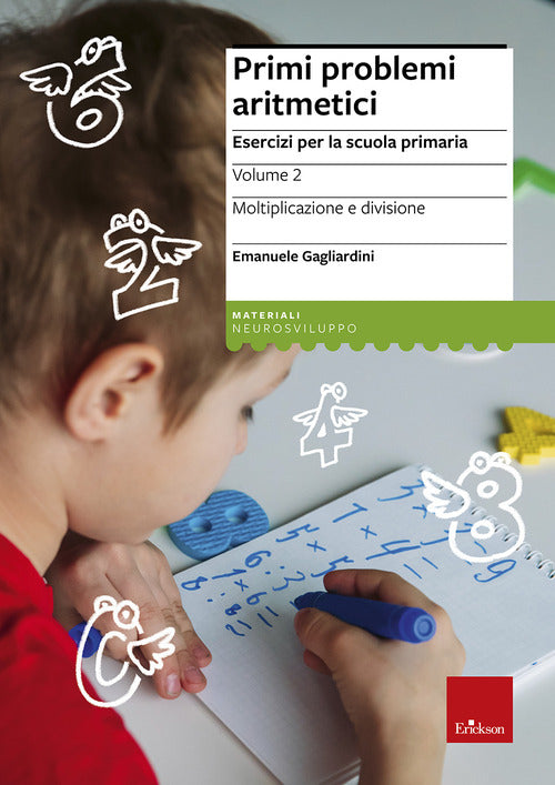 Primi problemi aritmetici. Esercizi per la scuola primaria. Vol. 2: Moltiplicazione e divisione