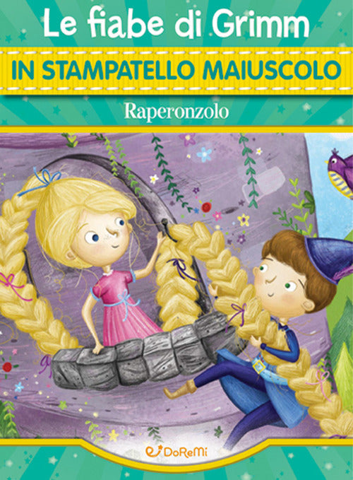 Raperonzolo. Le fiabe di Grimm in stampatello maiuscolo. Fiabe in stampatello