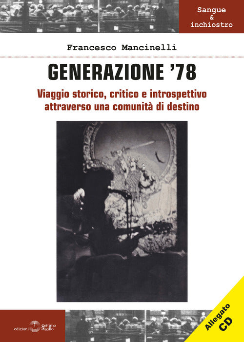 Generazione '78. Viaggio storico, critico e introspettivo attraverso una comunit di destino