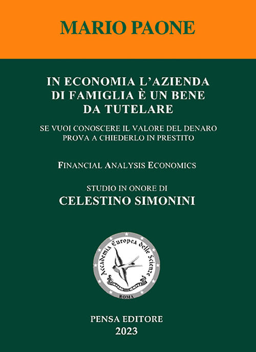 In economia l'azienda di famiglia un bene da tutelare. se vuoi conoscere il valore del denaro prova a chiederlo in prestito