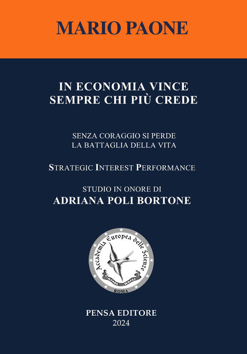 In economia vince sempre chi pi crede. Senza coraggio si perde la battaglia della vita