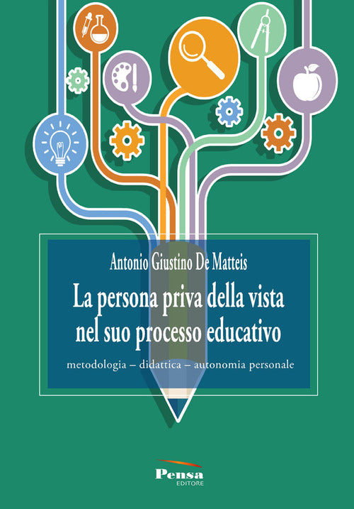 La persona priva della vista nel suo processo educativo. Metodologiadidatticaautonomia personale