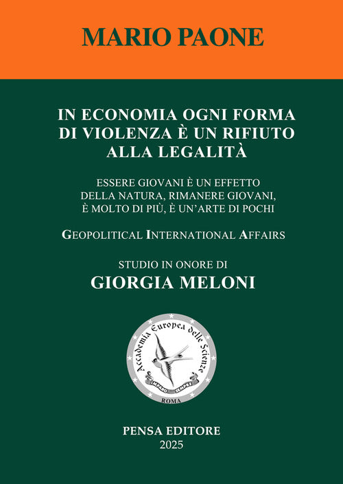 In economia ogni forma di violenza un rifiuto alla legalit. Essere giovani un effetto della natura, rimanere giovani, molto di pi, un'arte di pochi