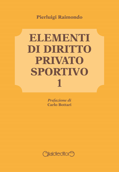 Elementi di diritto privato sportivo. Vol. 1
