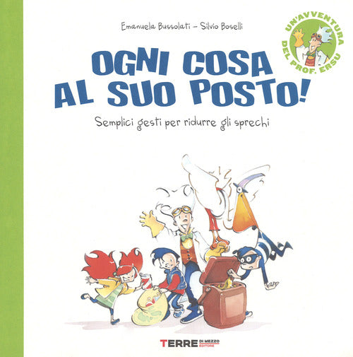 Ogni cosa al suo posto. Semplici gesti per ridurre gli sprechi