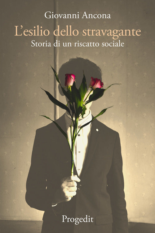 L'esilio dello stravagante. Storia di un riscatto sociale
