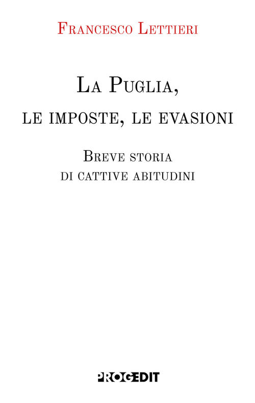 La Puglia, le imposte, le evasioni. Breve storia di cattive abitudini