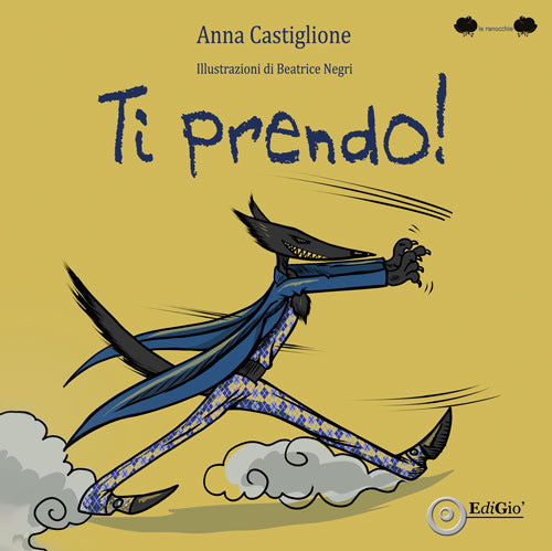 Ti prendo!