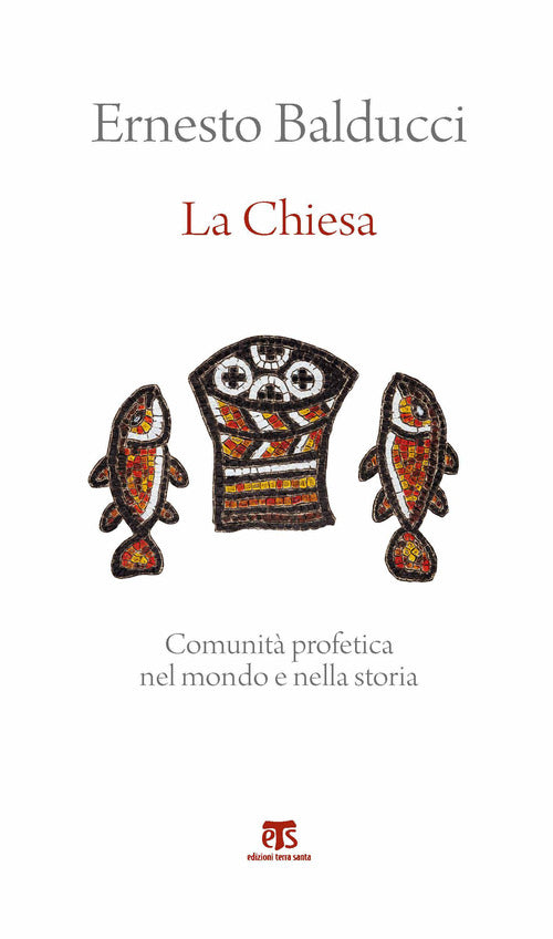 La Chiesa. Comunit profetica nel mondo e nella storia