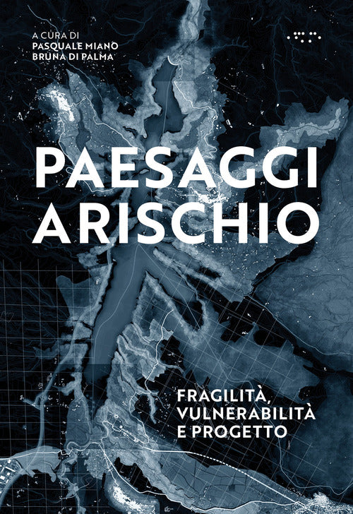 Paesaggi a rischio. Fragilit, vulnerabilite progetto