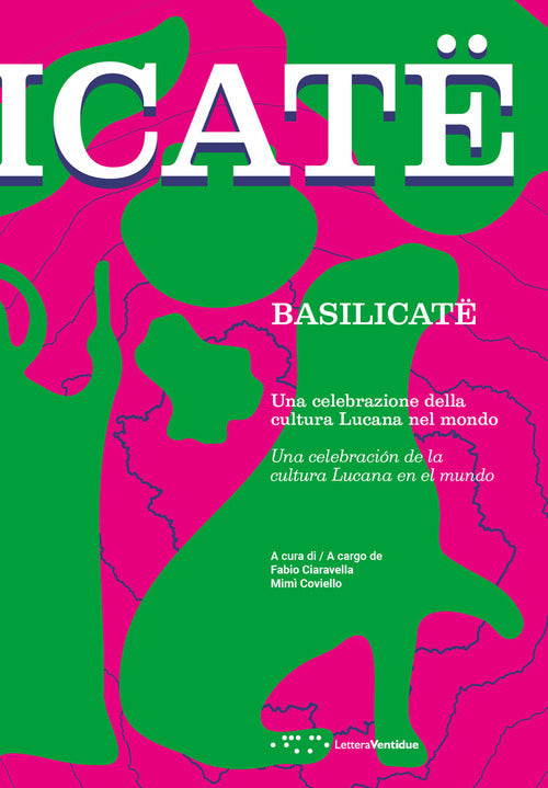 Basilicat. Una celebrazione della cultura lucana nel mondo. Ediz. italiana e spagnola