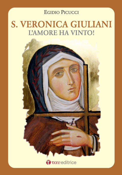 Santa Veronica Giuliani. L'amore ha vinto!