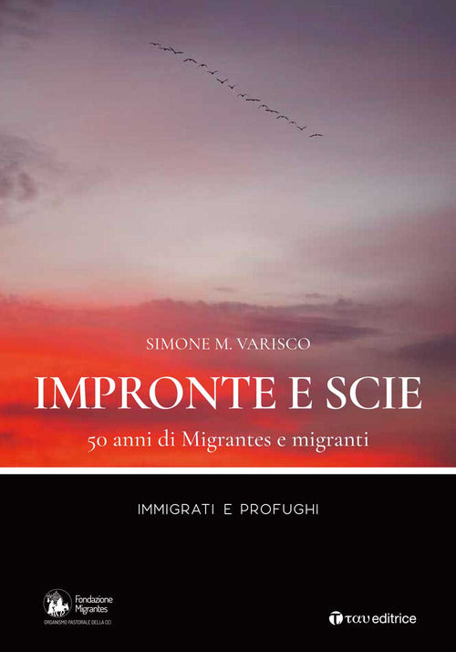 Impronte e scie. 50 anni di Migrantes e migranti. Immigrati e profughi