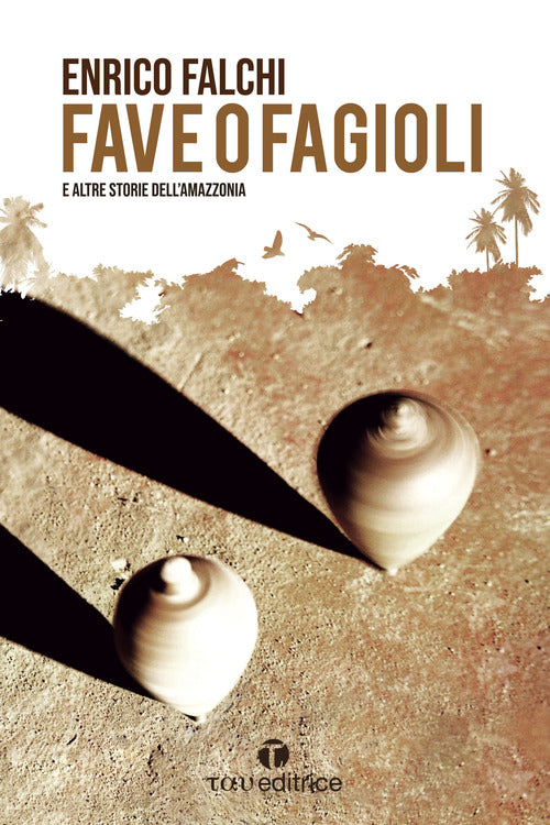 Fave o fagioli e altre storie dall’Amazzonia