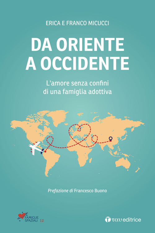 Da Oriente a Occidente. L'amore senza confini di una famiglia adottiva