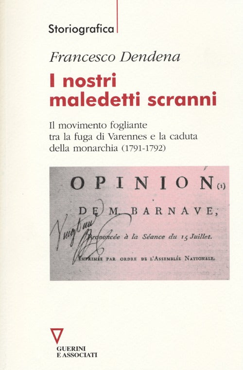I nostri maledetti scranni. Il movimento fogliante tra la fuga di Varennes e la caduta della monarchia (1791-1792)