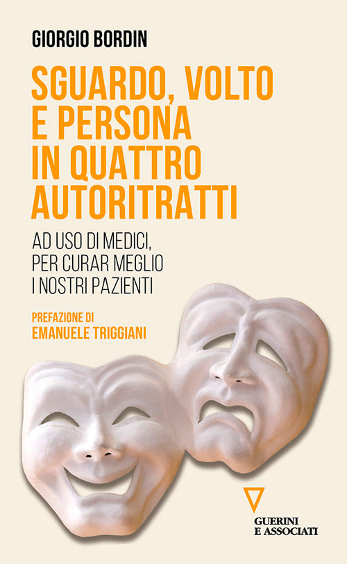 Sguardo, volto e persona in quattro autoritratti. Ad uso di medici, per curar meglio i nostri pazienti