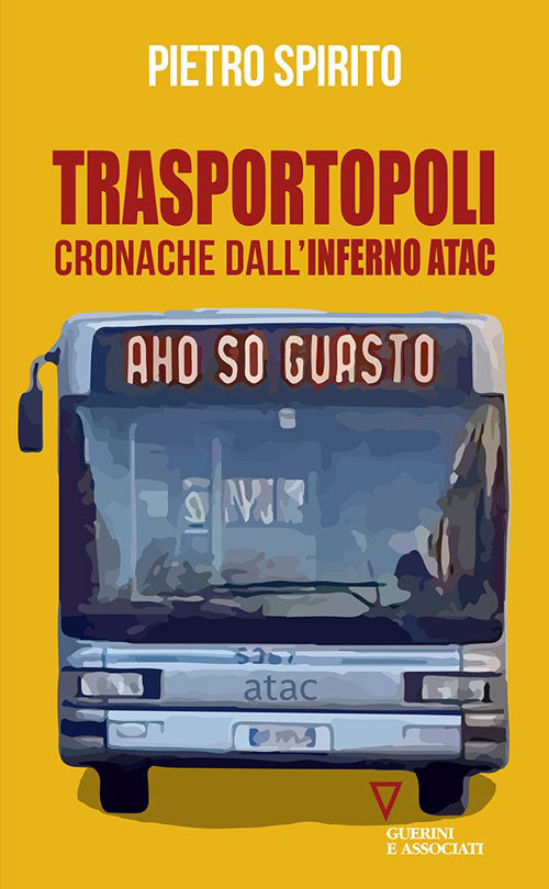Trasportopoli. Cronache dall'inferno Atac