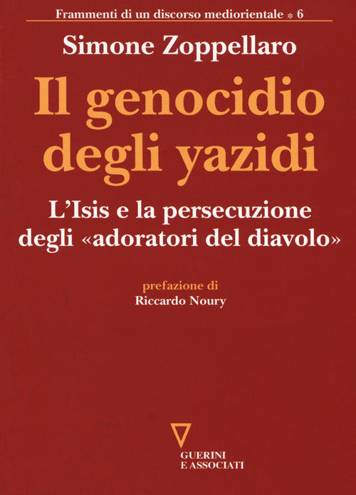 Il genocidio degli yazidi. L'Isis e la persecuzione degli adoratori del diavolo