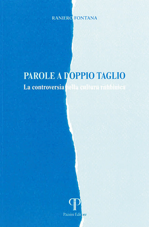 Parole a doppio taglio. La controversia nella letteratura Rabbinica