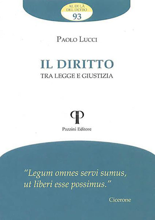 Il diritto. Tra legge e giustizia