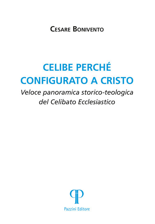 Celibe perch configurato a Cristo. Veloce panoramica storico-teologica del celibato ecclesiastico