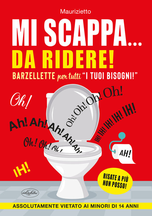 Mi scappa... da ridere! Barzellette per tutti i tuoi bisogni